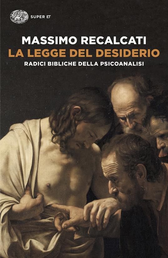 La legge del desiderio. Radici bibliche della psicoanalisi - Massimo Recalcati - copertina