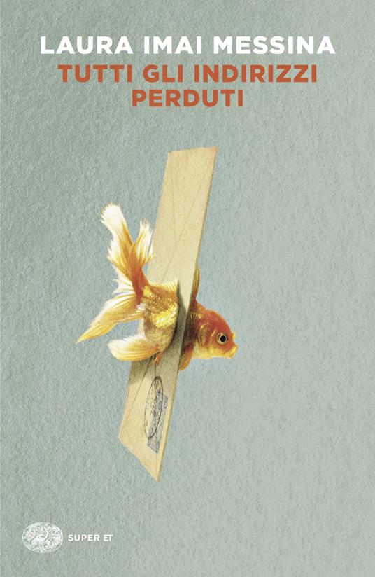 Tutti gli indirizzi perduti - Laura Imai Messina - copertina