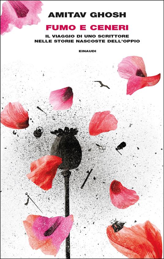 Fumo e ceneri. Il viaggio di uno scrittore nelle storie nascoste dell'oppio - Amitav Ghosh - copertina