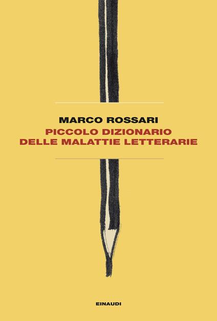 Piccolo dizionario delle malattie letterarie - Marco Rossari - copertina