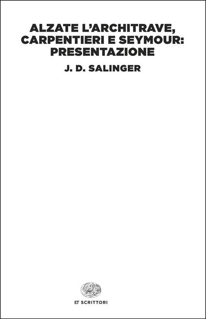 Alzate l’architrave, carpentieri e Seymour: presentazione - J. D. Salinger - copertina