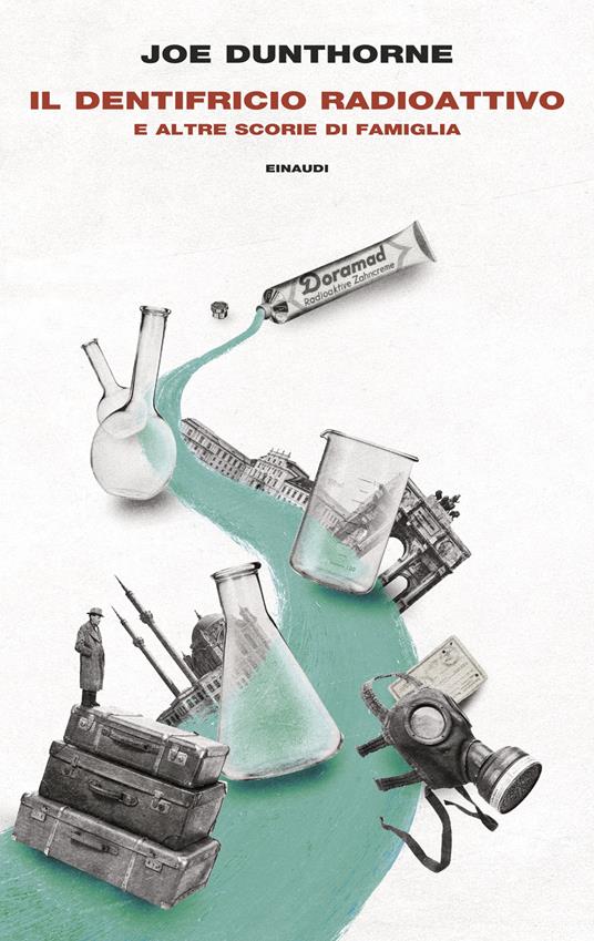 Il dentifricio radioattivo e altre scorie di famiglia - Joe Dunthorne - copertina