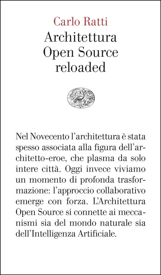 Architettura Open Source reloaded - Carlo Ratti,Matthew Claudel - copertina