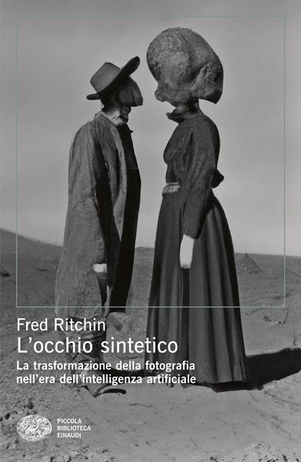 L'occhio sintetico. La trasformazione della fotografia nell’era dell’intelligenza artificiale - Fred Ritchin - copertina