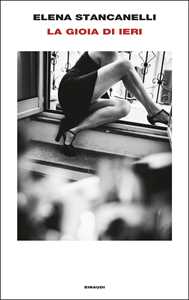 Libro La gioia di ieri Elena Stancanelli