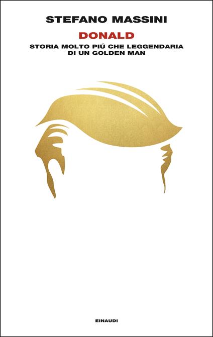 Donald. Storia molto più che leggendaria di un Golden Man - Stefano Massini - copertina