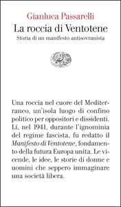 Libro La roccia di Ventotene. Storia di un manifesto antisovranista Gianluca Passarelli