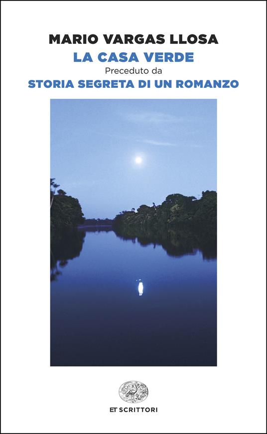 La Casa Verde. Preceduto da Storia segreta di un romanzo - Mario Vargas Llosa - copertina