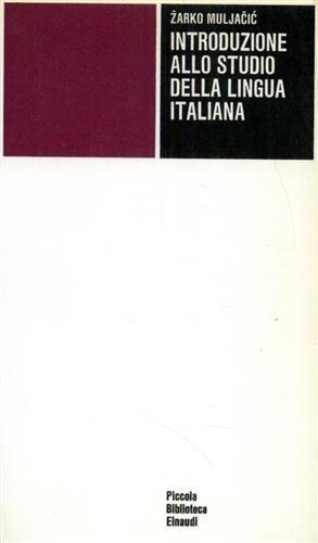 Introduzione allo studio della lingua italiana - Zarko Muljacic - copertina