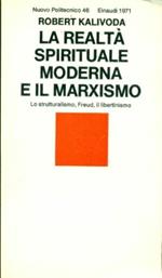 La realtà spirituale moderna e il marxismo. Lo strutturalismo, Freud, il libertinismo
