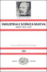 Opere scelte. Vol. 1: Industria e scienza nuova (1833-1839).