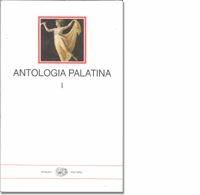 Libro Antologia palatina. Testo greco a fronte. Vol. 1: Libri I-VI 