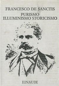 Purismo, illuminismo, storicismo - Francesco De Sanctis - copertina
