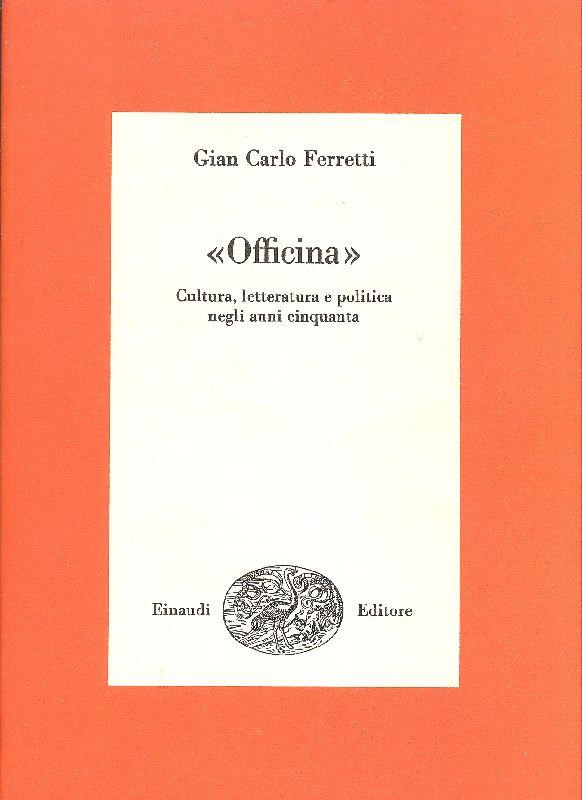 Officina. Cultura, letteratura e politica negli anni Cinquanta
