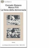 Libro La forza della democrazia. La strategia della tensione in Italia (1969-1976) Corrado Stajano , Marco Fini