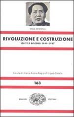 Rivoluzione e costruzione. Scritti e discorsi (1949-1957)