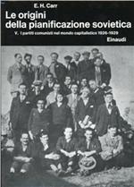 Storia della Russia sovietica. Vol. 4\5: Le origini della pianificazione sovietica (1926-1929). I partiti comunisti nel mondo capitalistico.