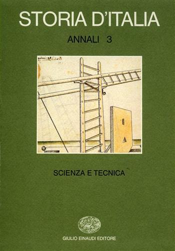 Storia d'Italia. Annali. Vol. 3: Scienza e tecnica nella cultura e nella società dal Rinascimento a oggi. - copertina