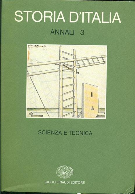 Storia d'Italia. Annali. Vol. 3: Scienza e tecnica nella cultura e nella società dal Rinascimento a oggi. - 3