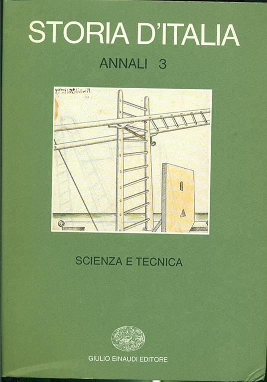 Storia d'Italia. Annali. Vol. 3: Scienza e tecnica nella cultura e nella società dal Rinascimento a oggi. - 5