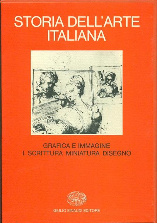 Storia dell'arte italiana. Vol. 9\1: Situazioni, momenti, indagini. Grafica e immagine. Scrittura, miniatura, disegno. - 2