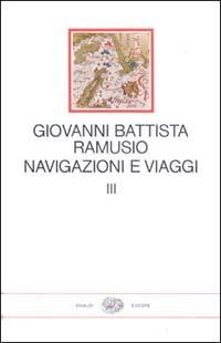 Navigazioni e viaggi. Vol. 3 - G. Battista Ramusio - copertina