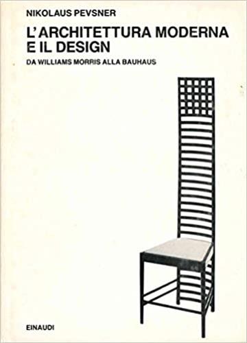 L' architettura moderna e il design. Da William Morris alla Bauhaus - Nikolaus Pevsner - 3