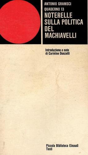 Quaderno 13. Noterelle sulla politica del Machiavelli - Antonio Gramsci - copertina