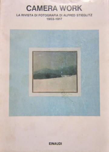 Camera Work. La rivista di fotografia di Alfred Stieglitz. Un'antologia (1903-1917) - copertina