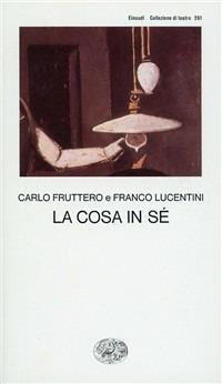 La cosa in sé - Carlo Fruttero,Franco Lucentini - copertina