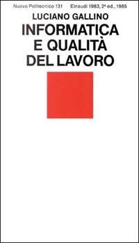 Informatica e qualità del lavoro - Luciano Gallino - copertina