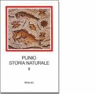 Libro Storia naturale. Con testo a fronte. Vol. 2: Antropologia e zoologia. Libri 7-11. Plinio il Vecchio