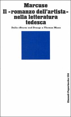 Il romanzo dell'artista nella letteratura tedesca. Dallo Sturm und Drang a Thomas Mann - Herbert Marcuse - copertina