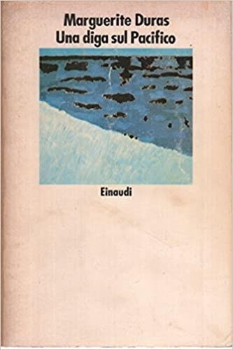 Una diga sul Pacifico - Marguerite Duras - copertina
