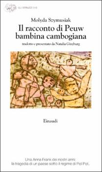 Libro Il racconto di Peuw bambina cambogiana (1975-1980) Szymusiak