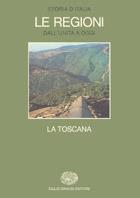 Storia d'Italia. Le regioni dall'Unità ad oggi. Vol. 4: La Toscana.
