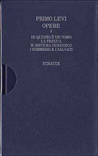 Opere. Vol. 1: Se questo è un uomo-La tregua-Il sistema periodico-I sommersi e i salvati. - Primo Levi - copertina