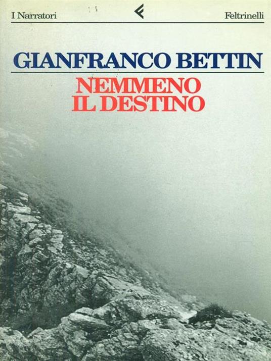 Nemmeno il destino - Gianfranco Bettin - copertina