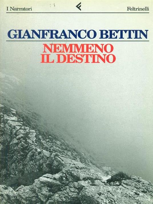 Nemmeno il destino - Gianfranco Bettin - 2