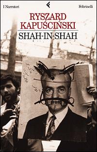 Shah-in-Shah - Ryszard Kapuscinski - copertina