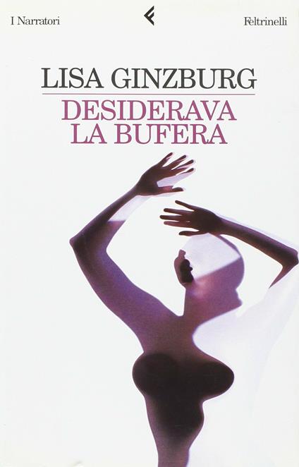 Desiderava la bufera - Lisa Ginzburg - copertina
