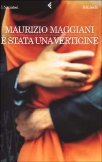 È stata una vertigine - Maurizio Maggiani - copertina