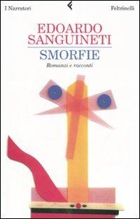 Smorfie. Romanzi e racconti - Edoardo Sanguineti - copertina