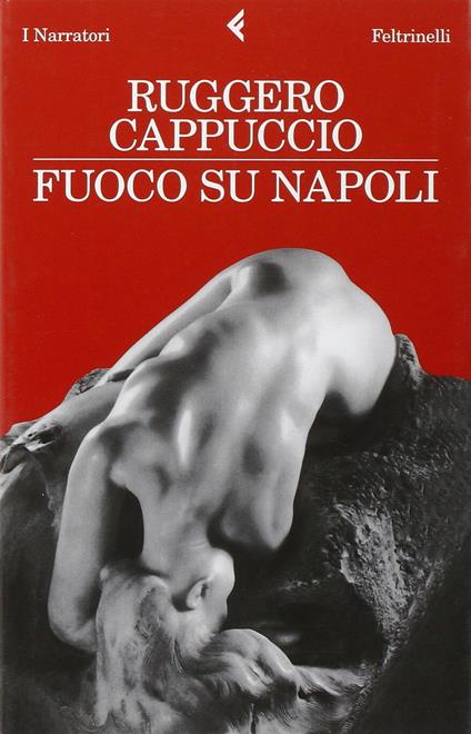 Fuoco su Napoli - Ruggero Cappuccio - copertina