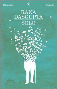Solo - Rana Dasgupta - copertina