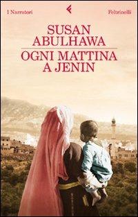 Ogni mattina a Jenin - Susan Abulhawa - copertina