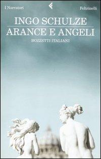 Arance e angeli. Bozzetti italiani - Ingo Schulze - copertina