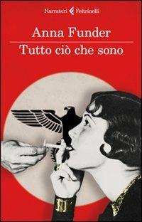 Tutto ciò che sono - Anna Funder - copertina