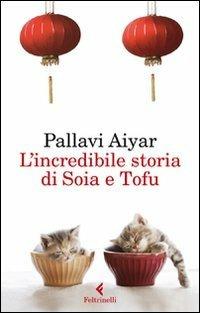 L'incredibile storia di Soia e Tofu - Pallavi Aiyar - 3