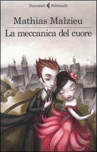 La meccanica del cuore - Mathias Malzieu - copertina